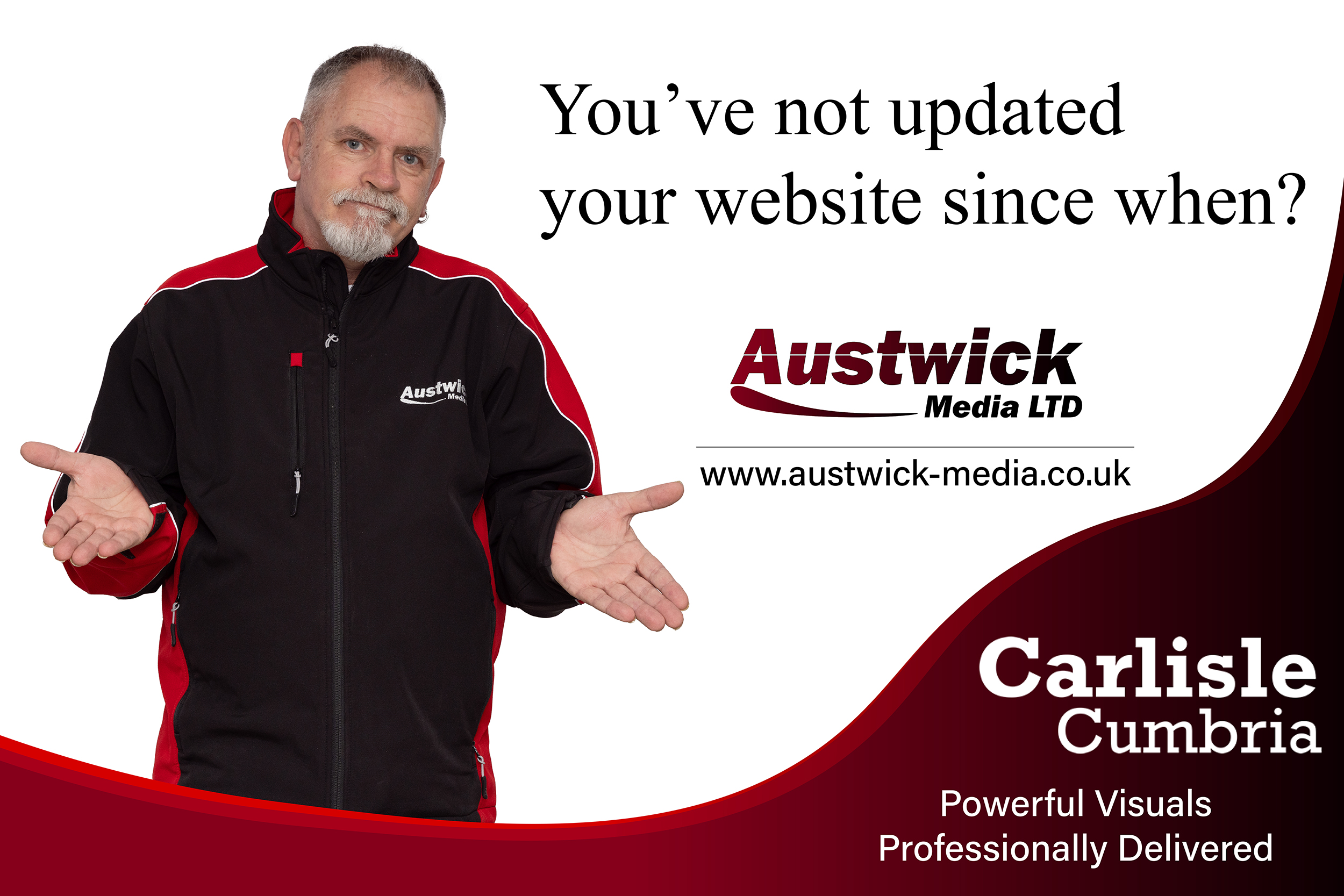 Business owner shrugging beside text “You’ve not updated your website since when?” promoting Austwick Media’s Free Website Audit service in Carlisle, Cumbria.